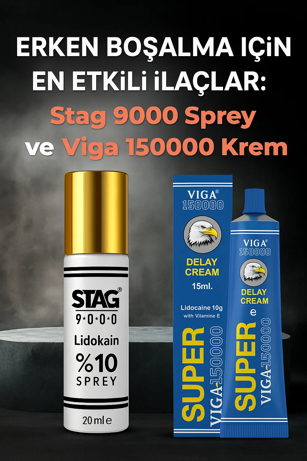 Erken Boşalma İçin En Etkili İlaçlar: Stag 9000 Sprey ve Viga 150000 Krem